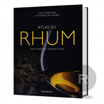 Livre - L'Atlas du Rhum - Distilleries des Caraïbes et dégustation - Par Luca Gargano