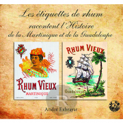 André Exbrayat - Les étiquettes de Rhum racontent l'histoire...
